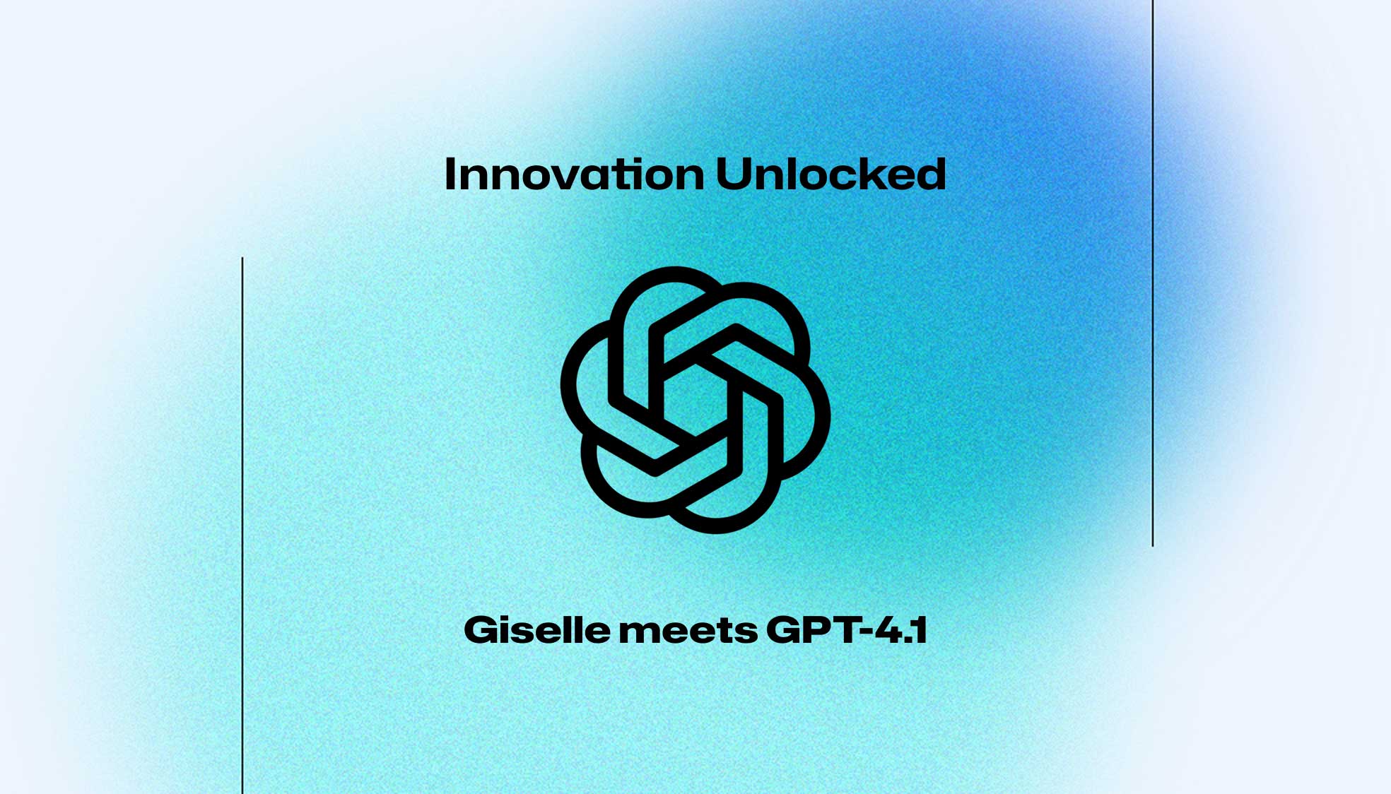 Giselle Now Supports GPT-4.1 Series, Elevating AI Agent Capabilities